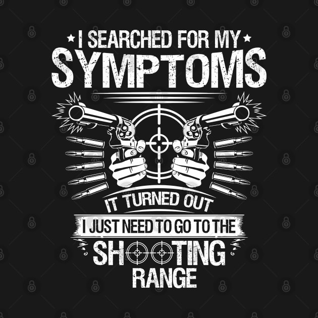 Shooting Sports/Shooter/Range/Symptom/Present/Gift by Krautshirts