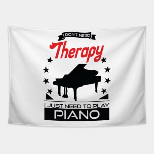 Piano - Better Than Therapy Gift For Pianists Tapestry