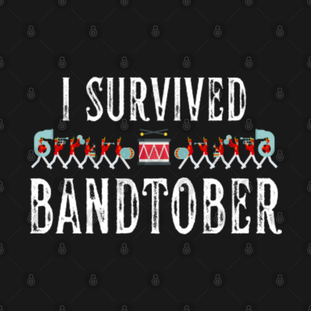 Disover Marching Band Funny I Survived Bandtober - Marching Band - T-Shirt