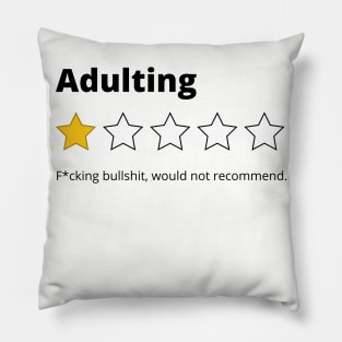 Honest rating of Adulting 1 star Pillow