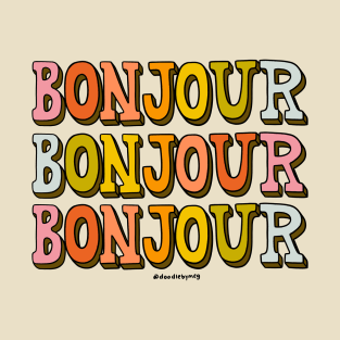 Bonjour Bonjour Bonjour T-Shirt