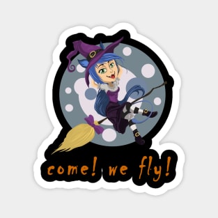 Come We Fly Shirt, Halloween Shirts, Fly Broom Shirt, Unisex Shirt, Sanderson Sisters Halloween Shirt, Witch Shirt, Halloween Gift for her Magnet