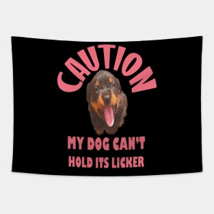 Caution My Dog Cant Hold Its Licker Rottweiler Puppy Tapestry