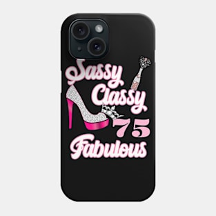 Sassy Classy 75 Fabulous-75th Birthday Gifts Phone Case