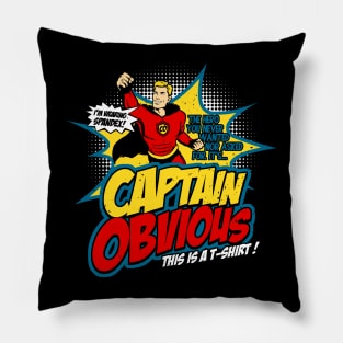 Captain Obvious to the Rescue Pillow