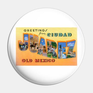 Greetings from Ciudad Juarez, Old Mexico - Vintage Large Letter Postcard Pin