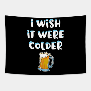 I Wish It Were Colder Tapestry