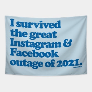 I Survived the great Facebook & Instagram outage of 2021 Tapestry