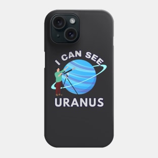 I CAN SEE URANUS Phone Case