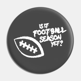 Is It Football Season Yet? Pin