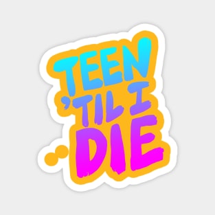 Teen Til I Die Vaporwave Gradient Magnet