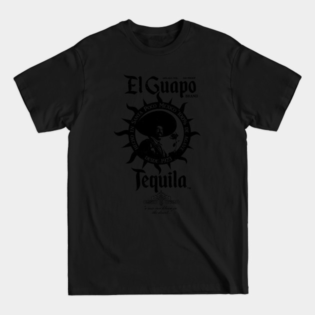 Discover El Guapo Tequila II - El Guapo - T-Shirt