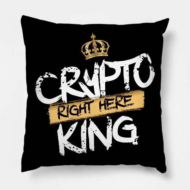 Crypto King Right Here Pillow by DesignBoomArt