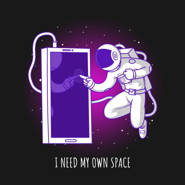 Astronaut I Need My Own Space Design by CANVAZSHOP