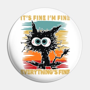 Funny Black Cat It's Fine I'm Fine Everything Is Fine Pin