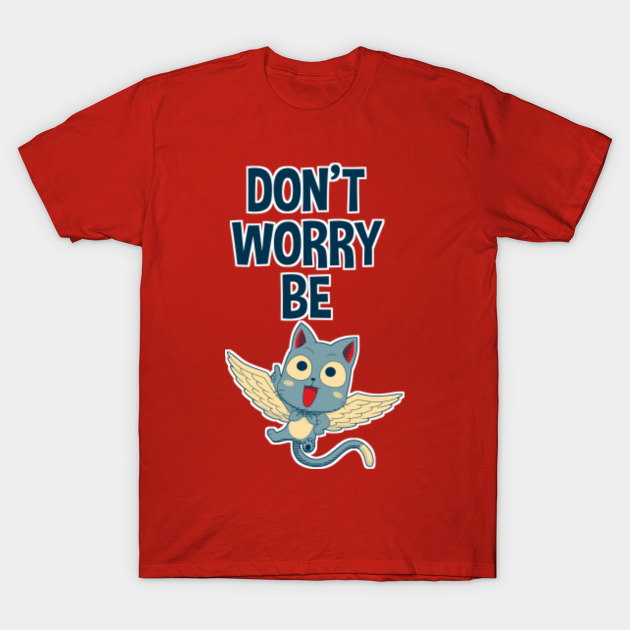 Fairy tail - Don't worry, be happy - Fairy Tail - T-Shirt