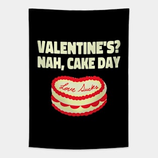 Valentine's !! Nah, Cake Day. Tapestry