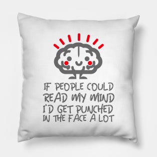 If People Could Read My Mind Pillow