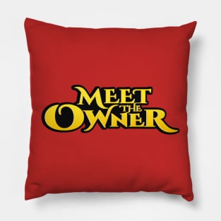 Meet The Owner Pillow