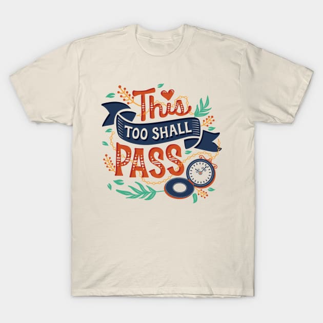 This Too Shall Pass T-Shirt This Too Shall Pass T-Shirt