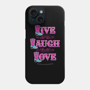 Live Laugh Love Cowgirl Boots Phone Case