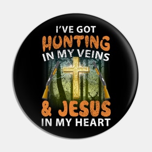 I've Got Hunting In My Veins And Jesus Pin