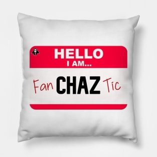 Hello I am... FanCHAZtic Pillow