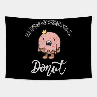 I will trade my sister for a donut Tapestry