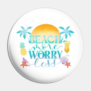 Beach More. Worry Less. Pin