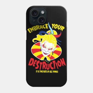 Embrace Your Destruction Phone Case