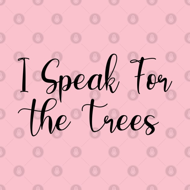 I Speak For the Trees by TIHONA