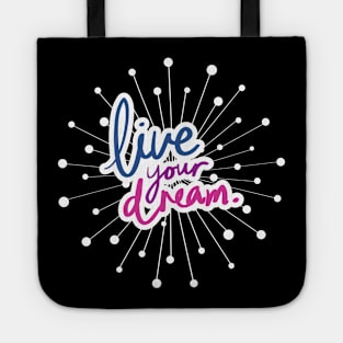 Live Your Dream. Tote