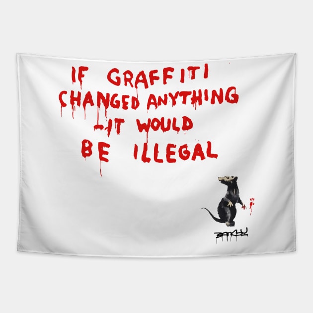 BANKSY If Graffiti Changed Anything It Would Be Illegal Tapestry by inkstyl