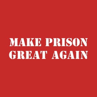 MAGA MPGA Make Prison Great Again Trump 2024 T-Shirt