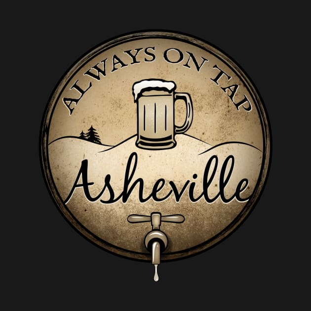 Always On Tap - Asheville Beer - Rustic B 22 by AVL Merch