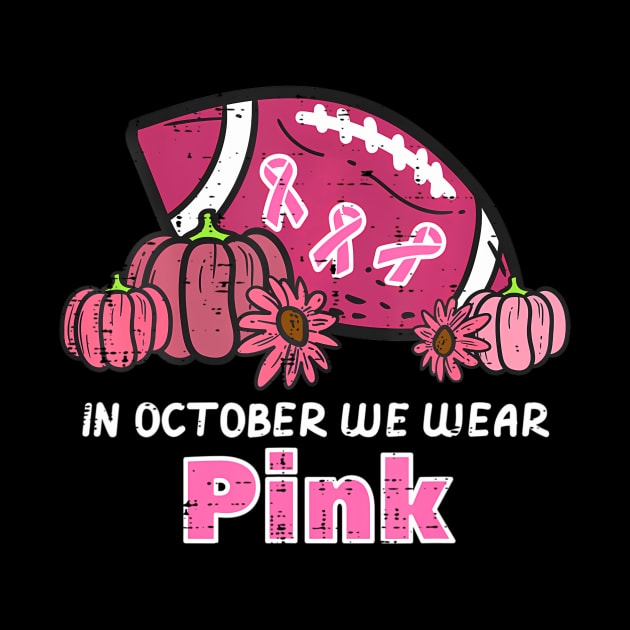 In October We Wear Pink Football Breast Cancer Awareness by mccloysitarh