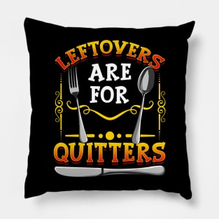 Leftovers Are For Quitters Funny Thanksgiving Day Buffet Tee Pillow