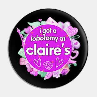 I got a lobotomy at claire's purple, I'm literally just a girl stickers Pin