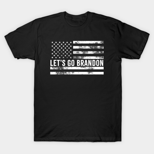 Let's Go Brandon Conservative Anti Liberal US Flag - Lets Go Brandon - T-Shirt