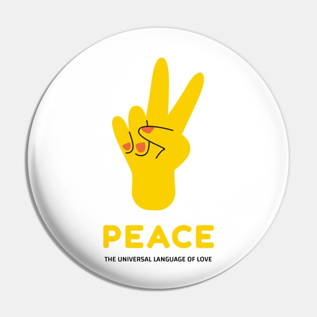Peace: The Universal Language of Love Pin by lildoodleTees