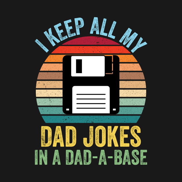 I Keep All My Dad Jokes in a Dad a Base Vintage retro sunset by Creative Design