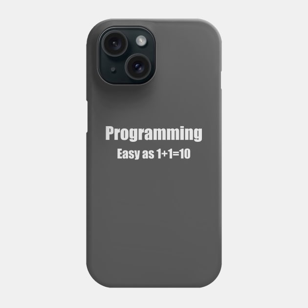 Programming Binary Joke Phone Case by encodedshirts
