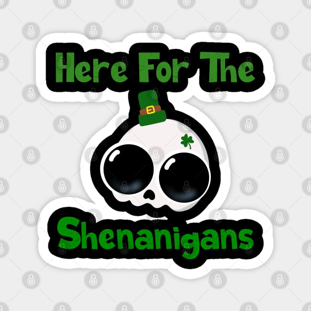 Here For The Shenanigans Magnet by JM's Designs