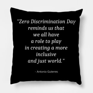 Quote About Zero Discrimination Day Pillow