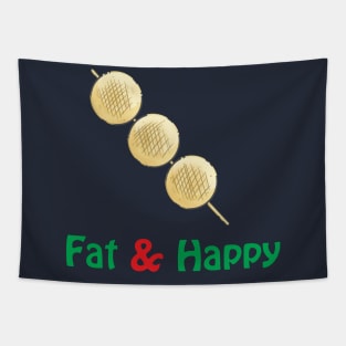 I am fat and i am happy,funny t-shirt Tapestry