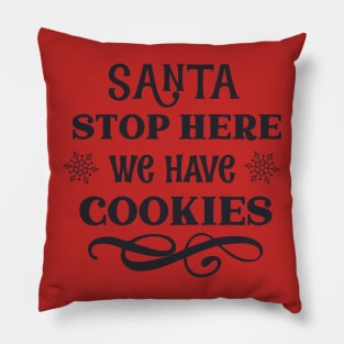 Santa stop here we have Pillow