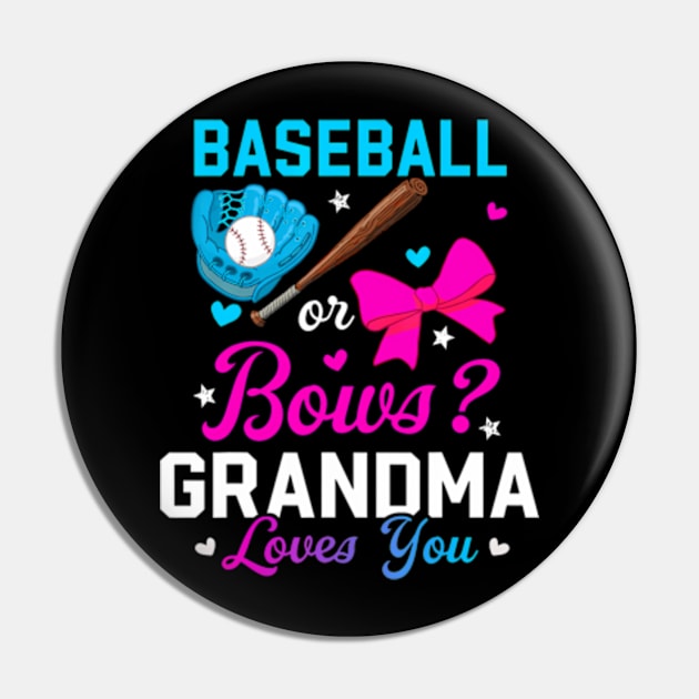 Baseball Or Bows Grandma Loves You Funny Gender Reveal Pin by Eduardo