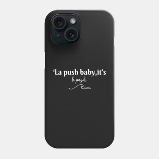 La Push baby, it's La Push. la push washington Phone Case