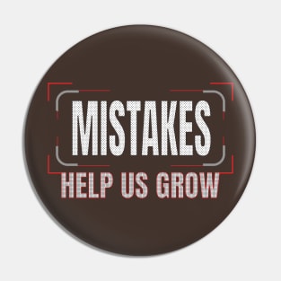 Mistakes help us grow Pin