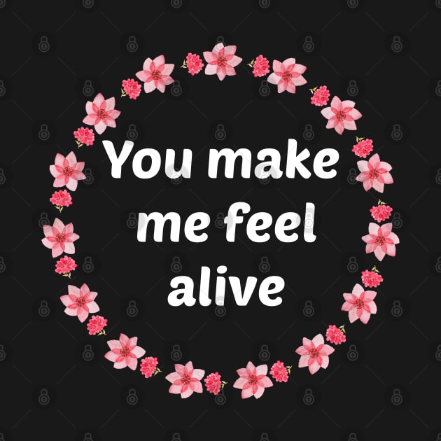 You make me feel alive by Coolthings